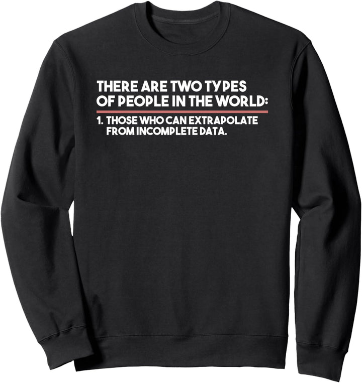 There Are Two Types Of People Informatik Informatiker Sweatshirt