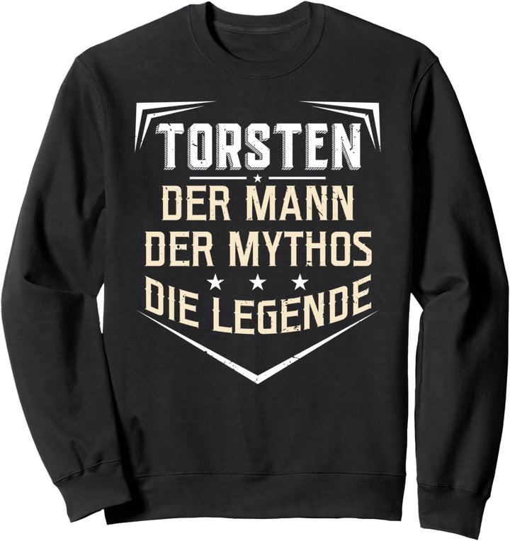 Torsten Der Mann Der Mythos Die Legende Vorname Sweatshirt