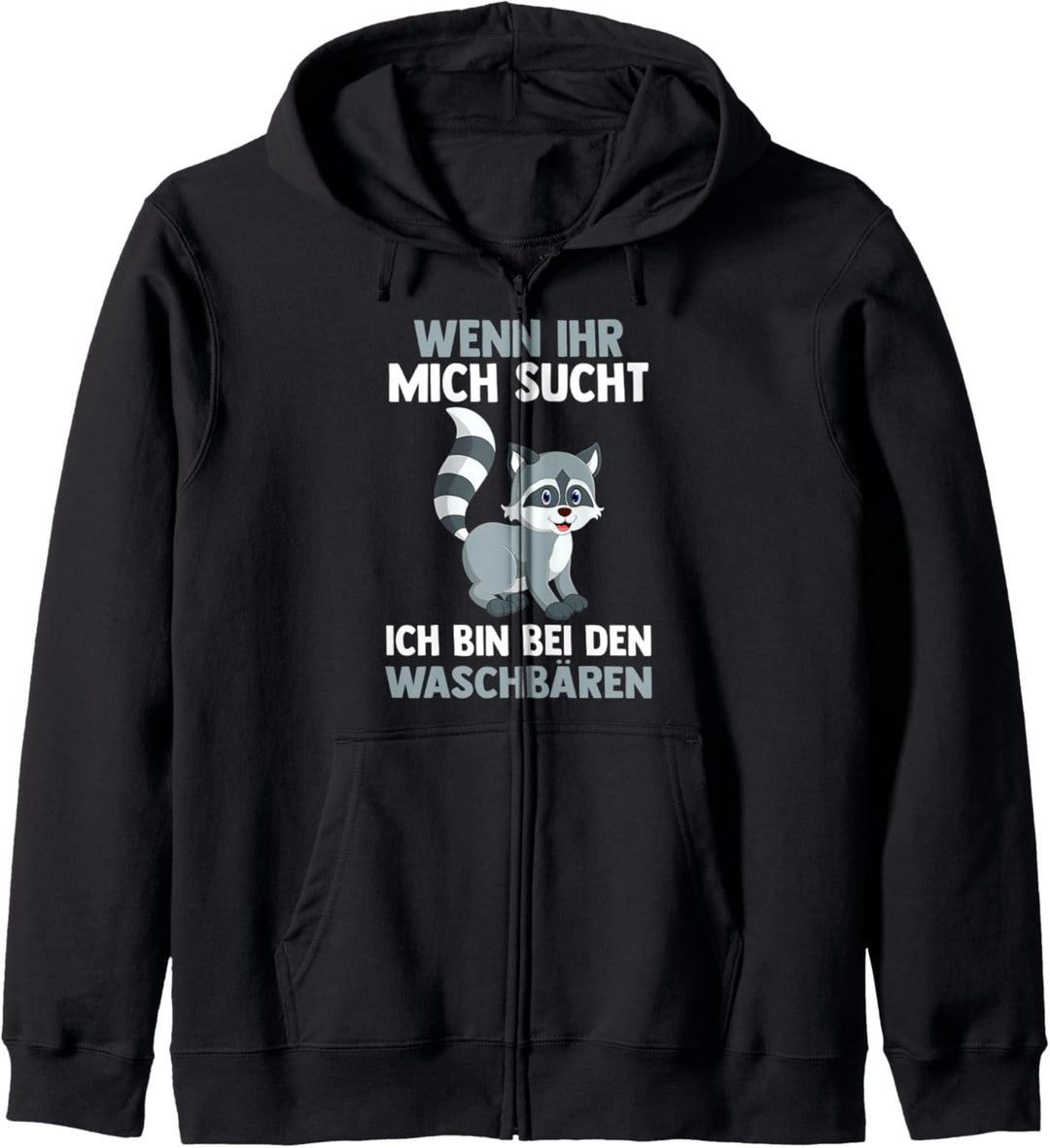 Ich bin bei den Waschbärenn Kapuzenjacke
