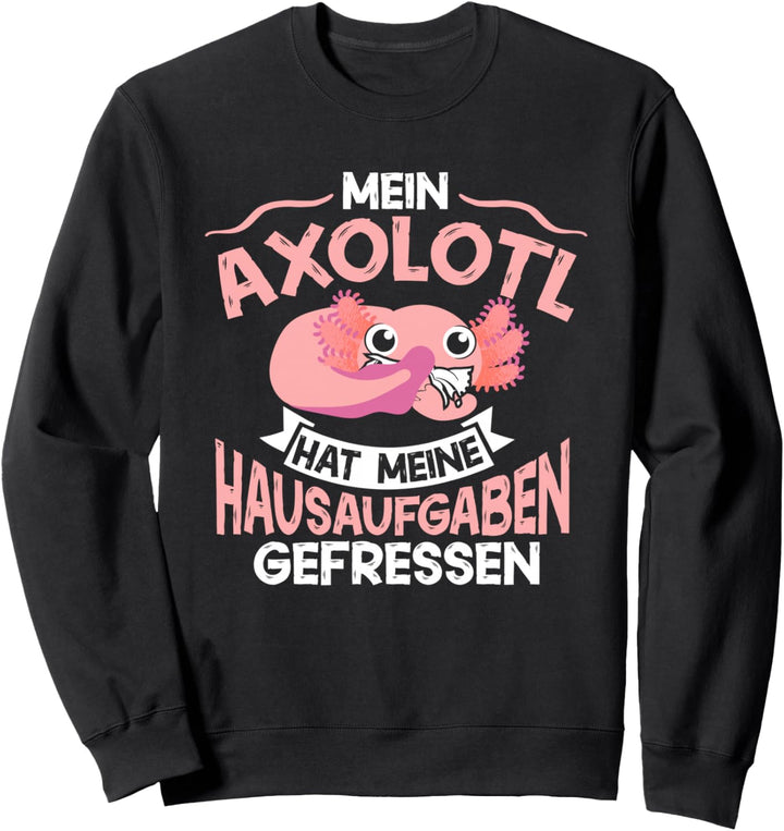 Mein Axolotl Hat Meine Hausaufgaben Gefressen Axolotl Kinder Sweatshirt