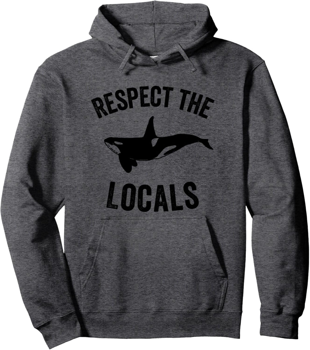 Orca Killer Whale Respect The Locals Ocean Whale Gift | Orca Pullover Hoodie