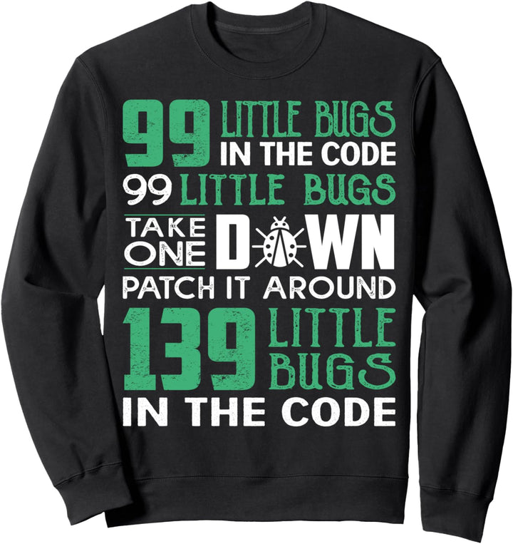 Codierung Programmierer Neuheit 99 kleine Bugs Sweatshirt