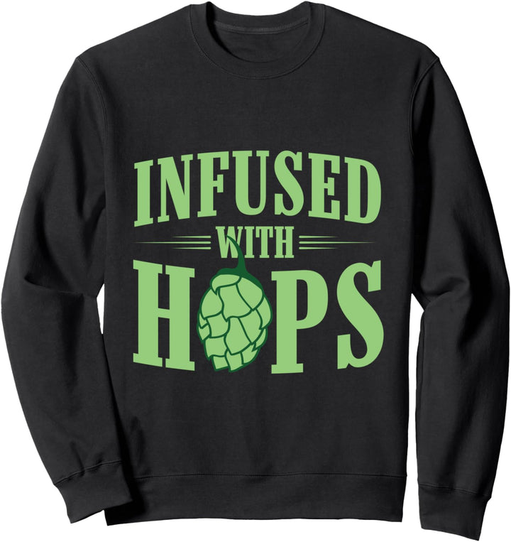 Infused With Hops Cute Craft Beer Sweatshirt