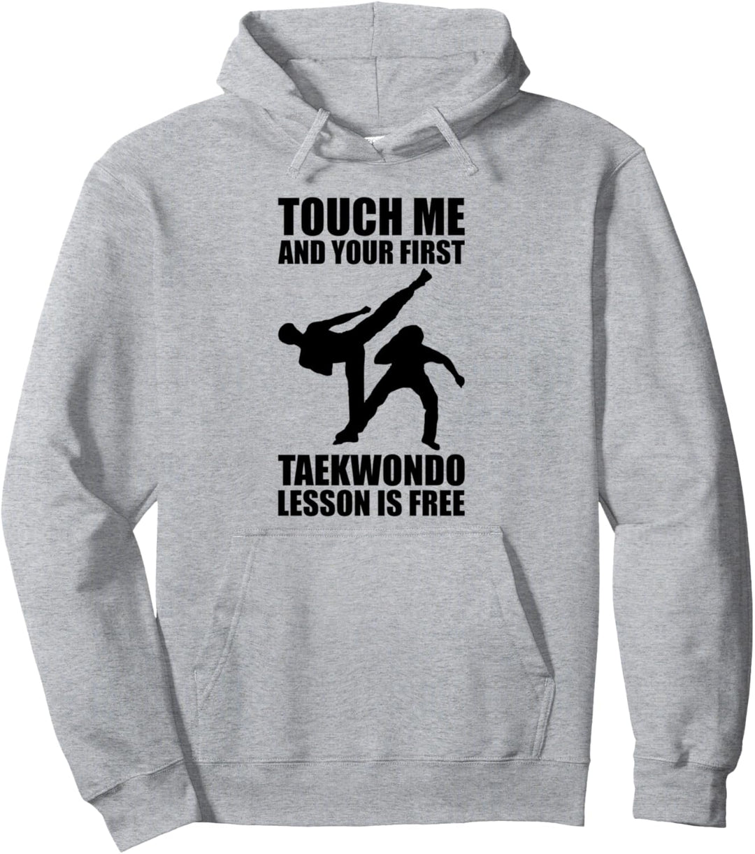 Touch me and your first Taekwondo lesson is free Pullover Hoodie
