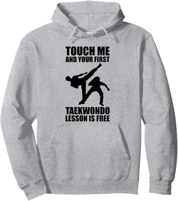 Touch me and your first Taekwondo lesson is free Pullover Hoodie