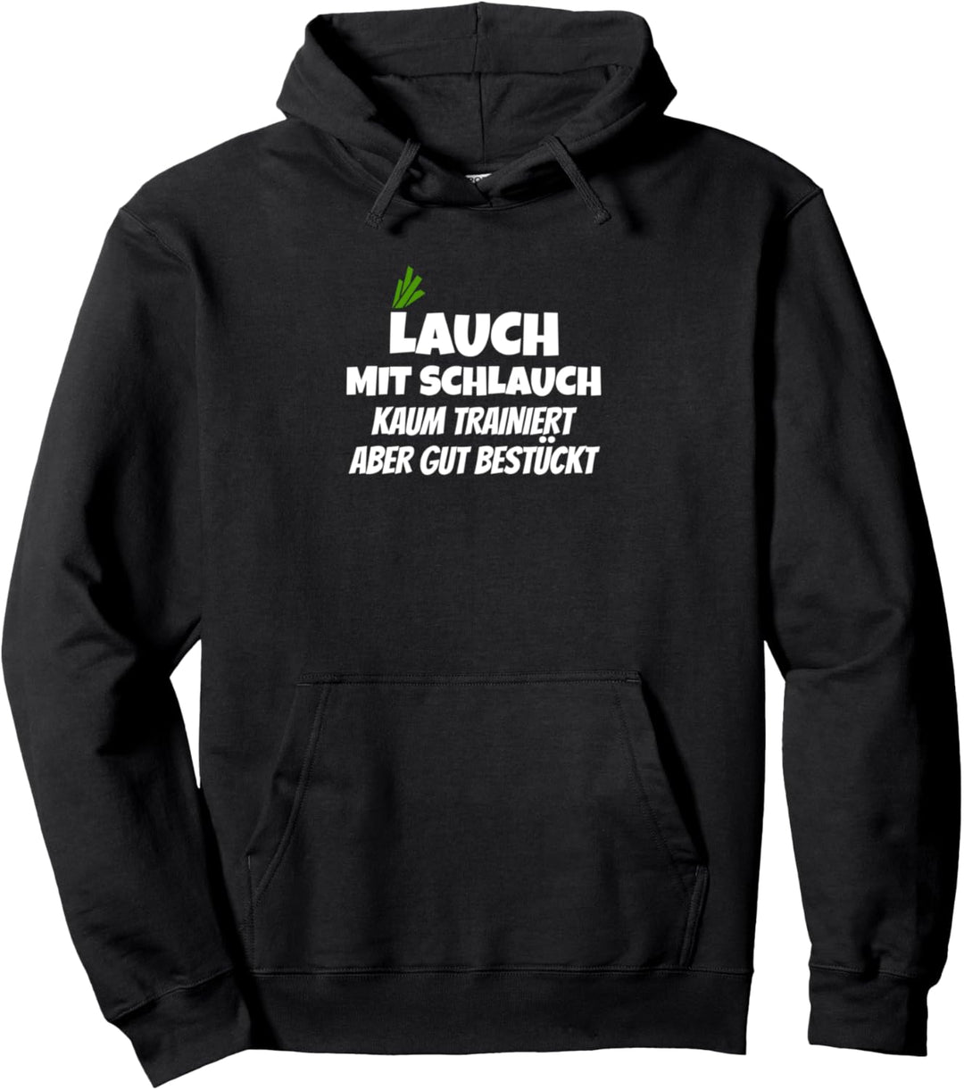 Lauch mit Schlauch | Spruch Lustiges Fitness Gym Pullover Hoodie