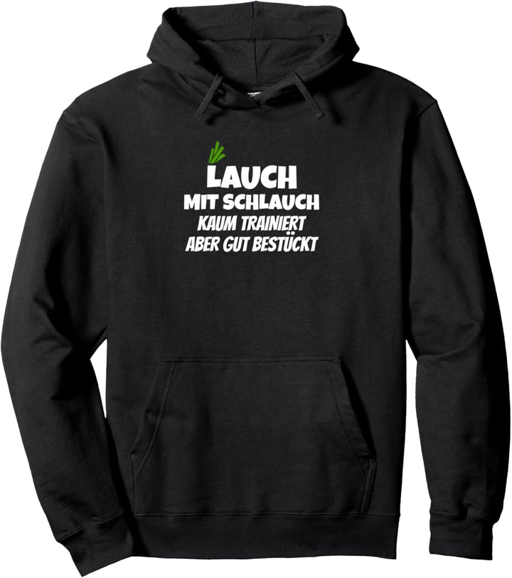 Lauch mit Schlauch | Spruch Lustiges Fitness Gym Pullover Hoodie