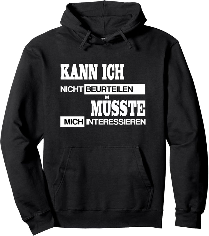 Lustiger Spruch Kann ich nicht Müsste mich interessieren Pullover Hoodie