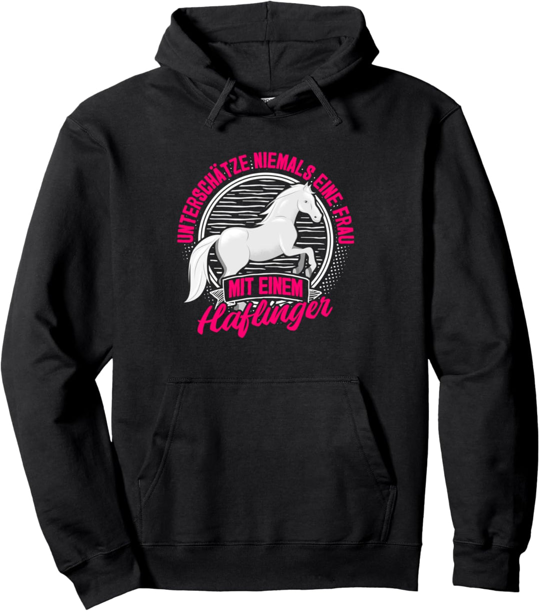 "Unterschätze nie Frau mit Haflinger" Reiter Reiterin Pferd Pullover Hoodie