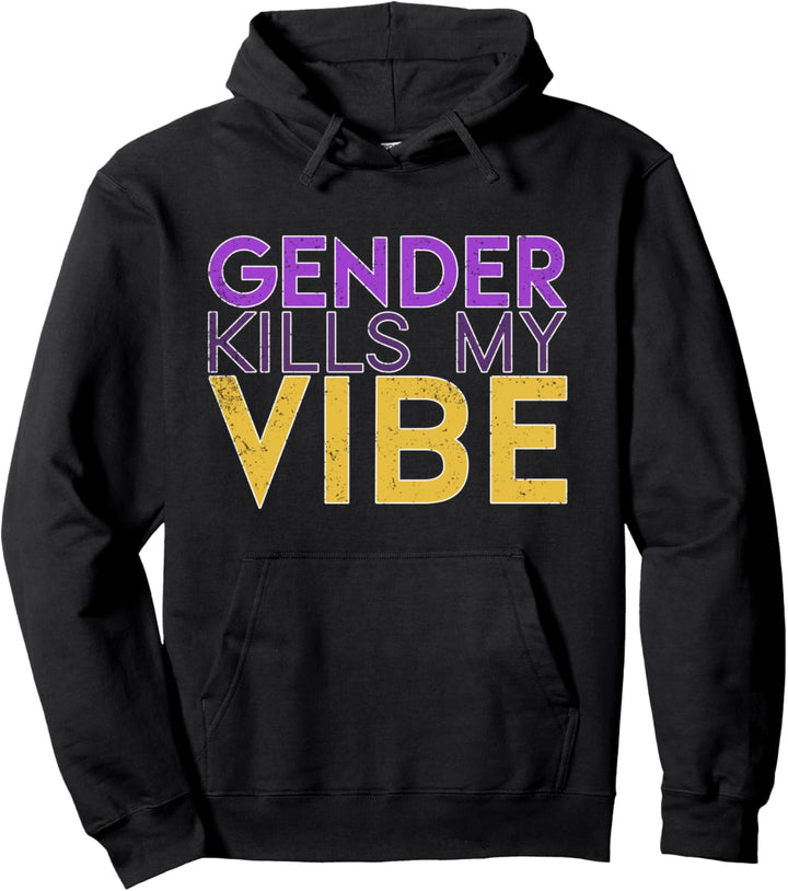 Geschlechter töten meinen Vibe Lustiges Geschenk Nicht Binär Pullover Hoodie