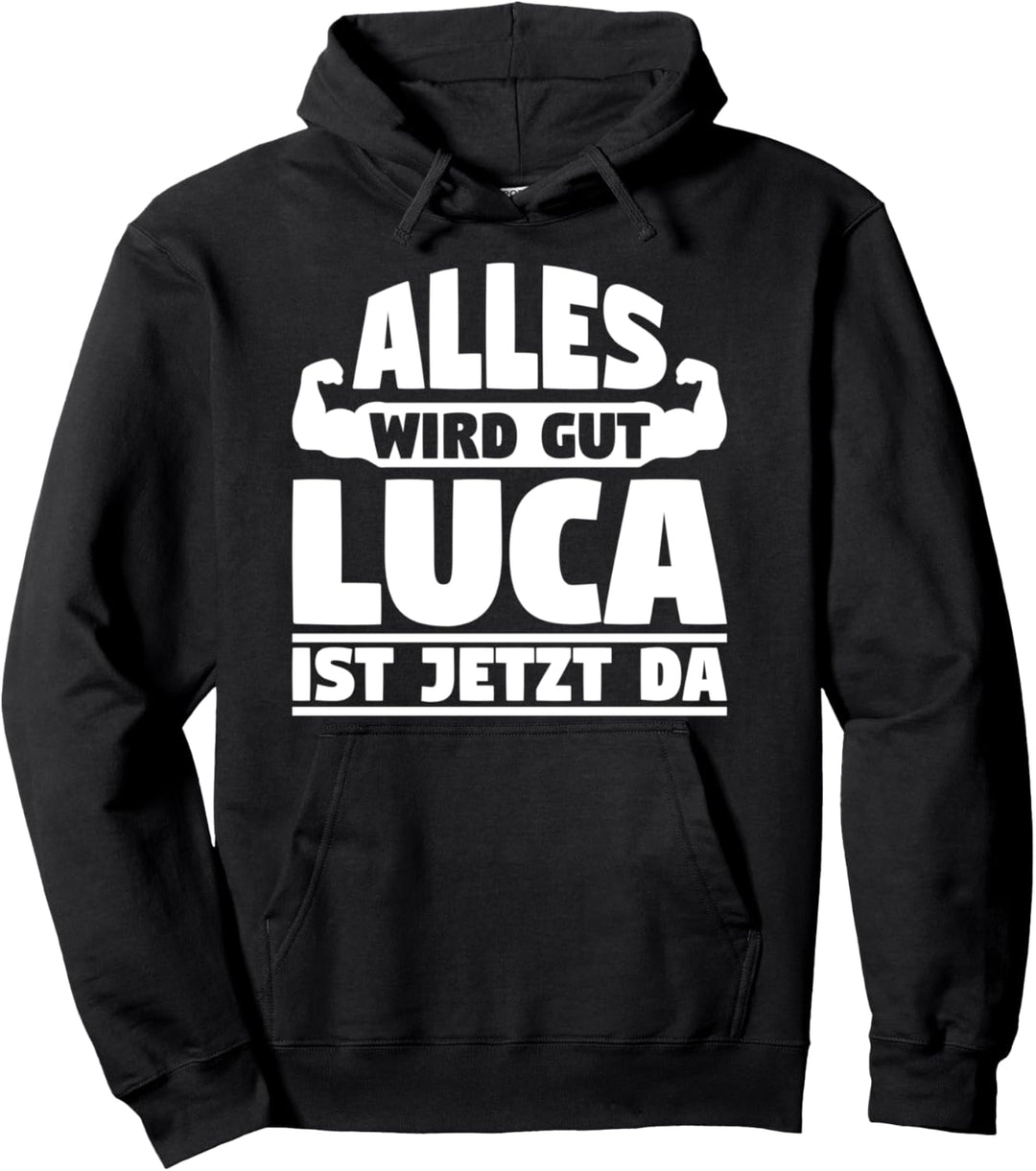 Alles wird gut Luca ist jetzt da Pullover Hoodie