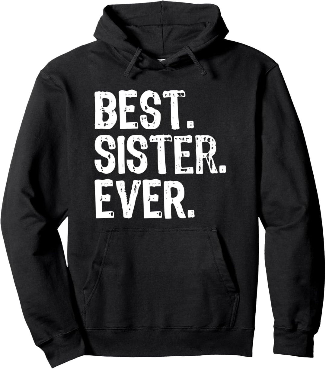 Funny Best Sister Ever Cool Pullover Hoodie