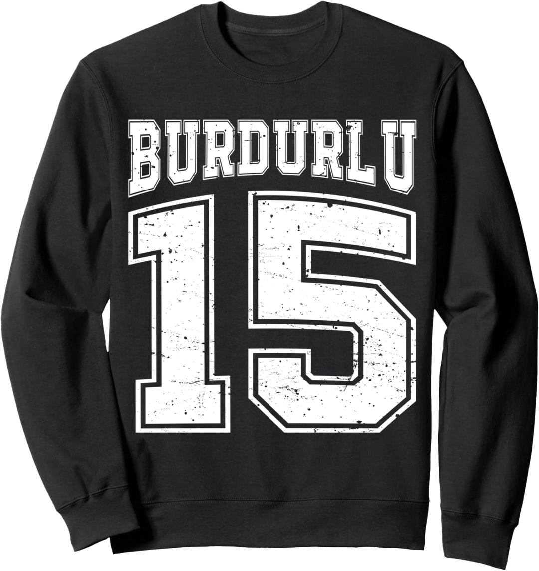 Burdurlu 15 Memleket Türkiye Heimat Stadt Türkei Burdur Sweatshirt