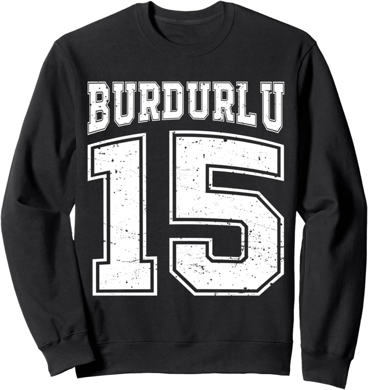 Burdurlu 15 Memleket Türkiye Heimat Stadt Türkei Burdur Sweatshirt