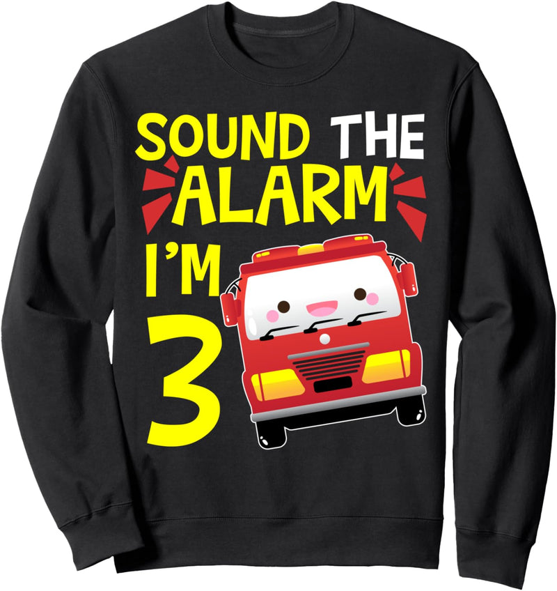 Alarm schlagen Ich bin 3 Feuerwehrauto Drei Jahre alt Gifts Sweatshirt