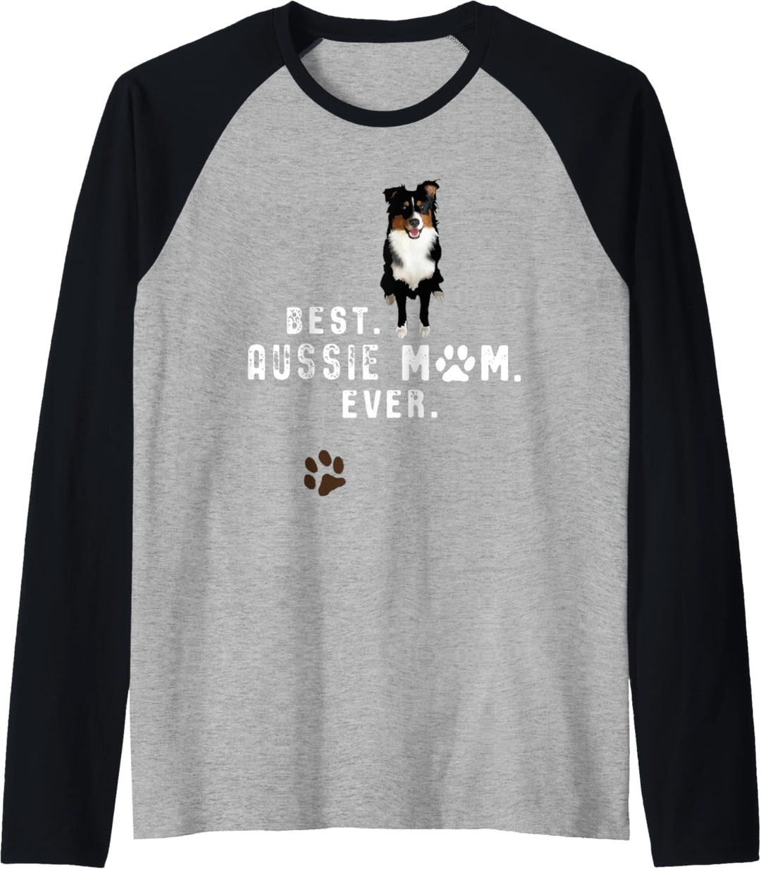 Australian Shepherd Best Aussie Mom Ever Raglan