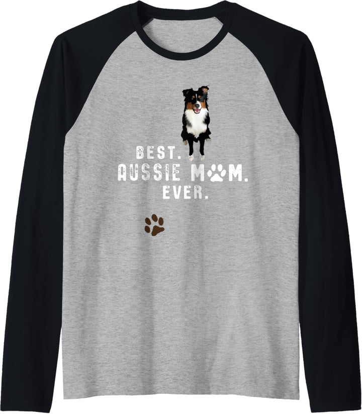 Australian Shepherd Best Aussie Mom Ever Raglan