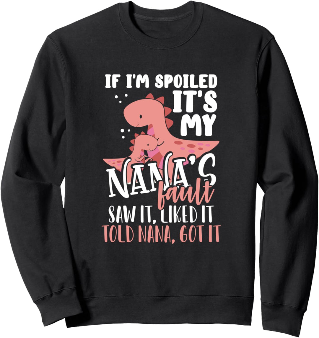 Wenn ich verwöhnt bin, ist es mein Nana-Fehler. Ich habe es Sweatshirt