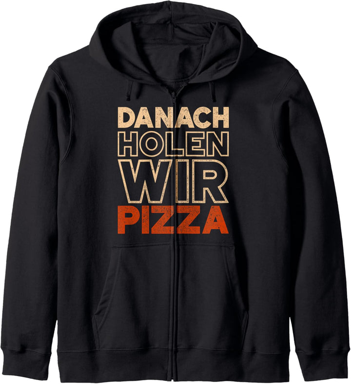Danach Holen Wir Pizza Lustiges Essens Kapuzenjacke