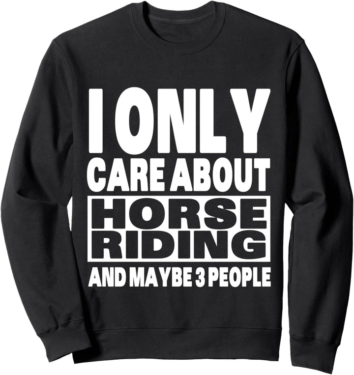 Ich kümmere mich nur um das Reiten Lustig Sarkastisch Sweatshirt