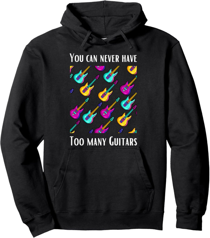 Du kannst niemals zu viel Gitarren haben, Gitarren Gitarrist Pullover Hoodie