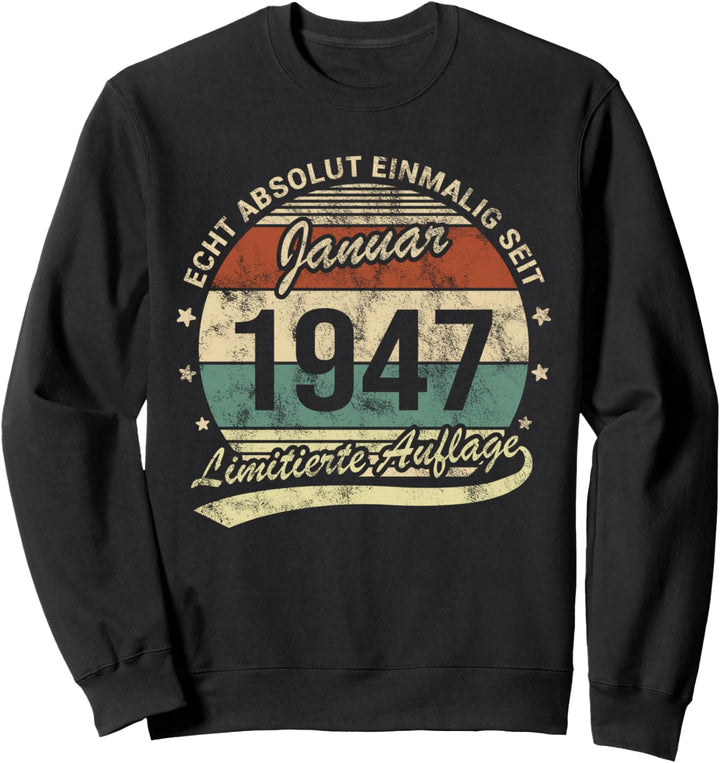 Geburtstag Absolut Einmalig Seit Januar 1947 Jahrgang Sweatshirt