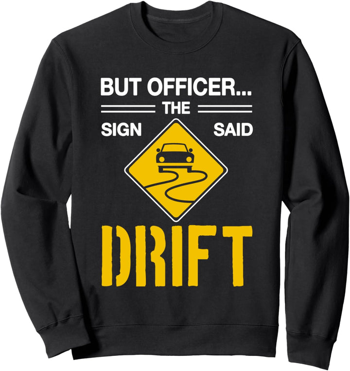 Jdm Auto aber Offizier das Zeichen sagte Drift Sweatshirt