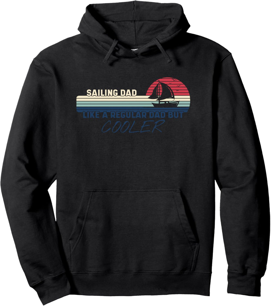 Segelvater wie ein normaler Vater, aber cooler Seemann Segelboot Pullover Hoodie