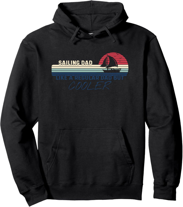 Segelvater wie ein normaler Vater, aber cooler Seemann Segelboot Pullover Hoodie