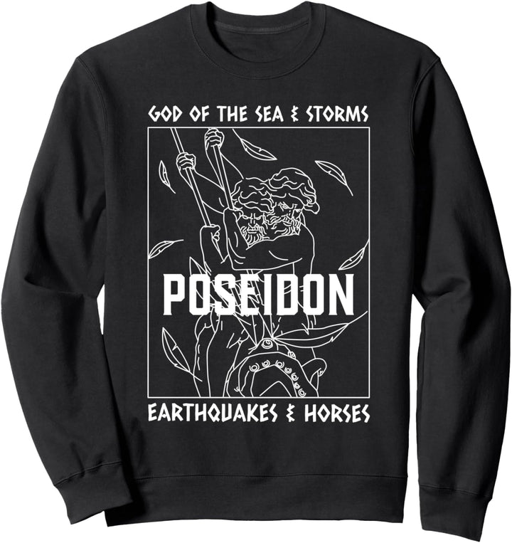 Poseidon Greek God Of The Sea, Storms, Earthquakes & Horses Sweatshirt