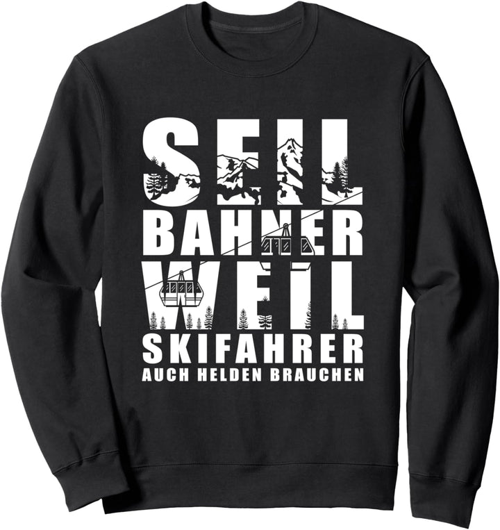 Seilbahn Gondel Bergbahn Skifahrer Helden Kabeltransport Sweatshirt