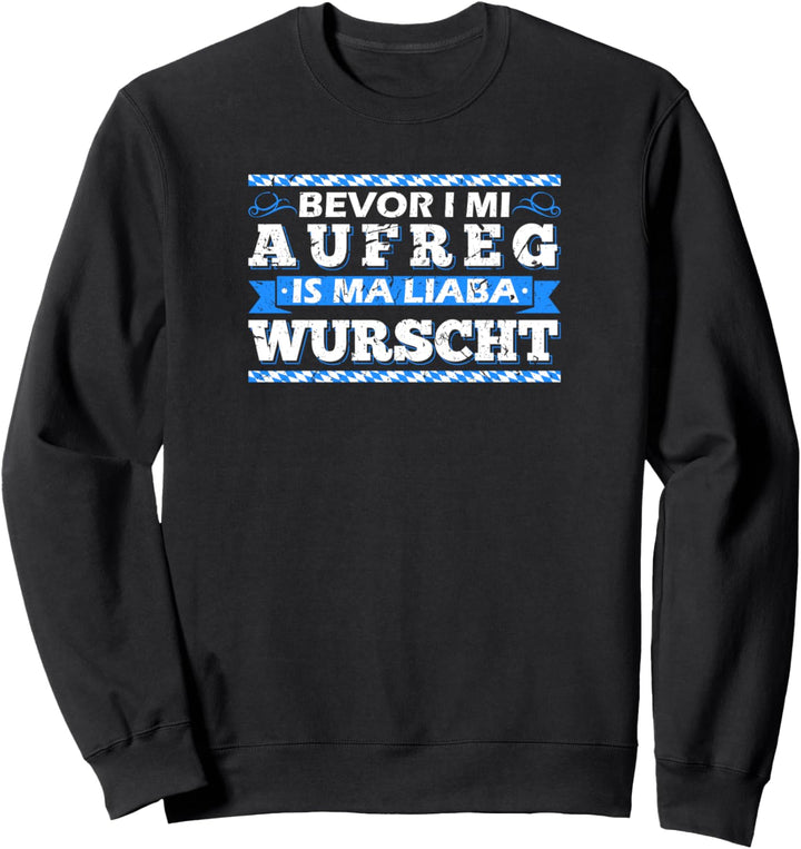 Lustige Bayrische Sprüche Bayern Dialekt Sweatshirt