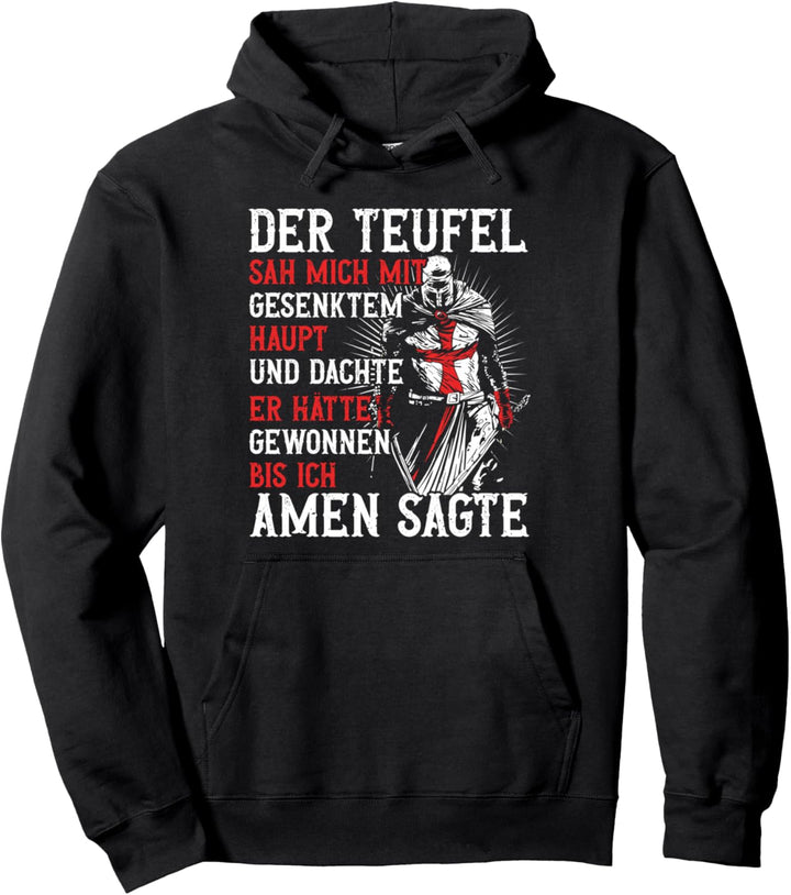 Der Teufel Sah Mich, Kreuzritter Spruch, Tempelritter Kostüm Pullover Hoodie