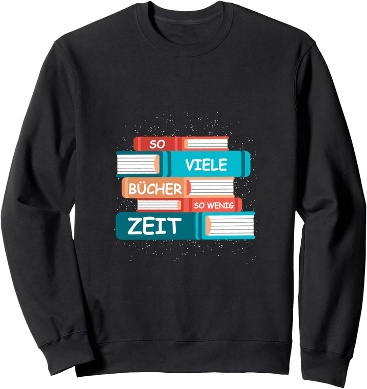Lustig Lesen Buch Bücher Bücherei Spruch Geschenk Sweatshirt