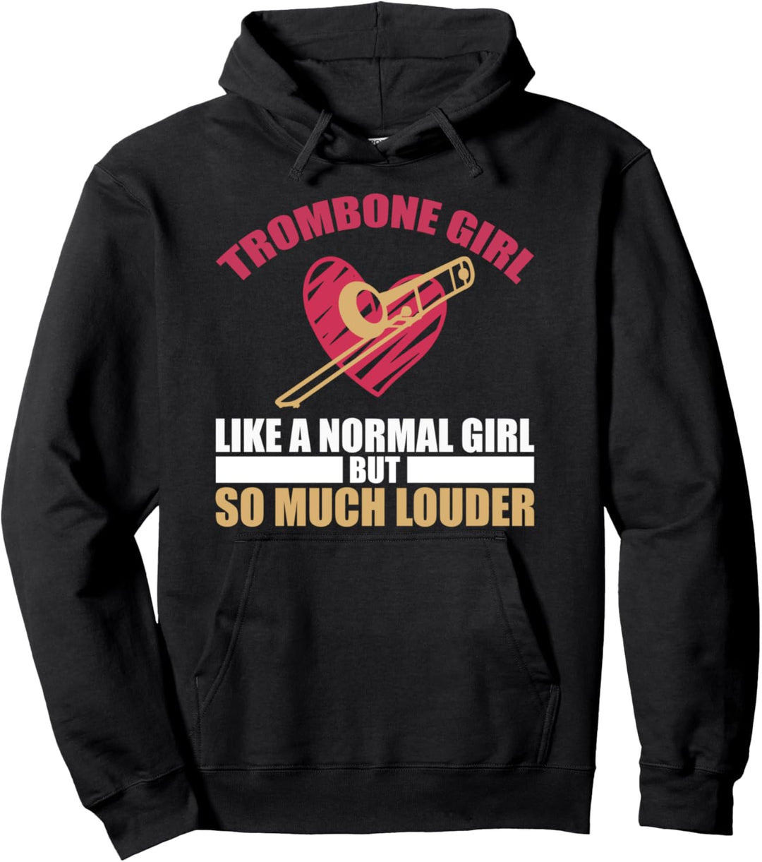 Posaunen Mädchen wie ein normales Mädchen nur lauter Posaune Pullover Hoodie