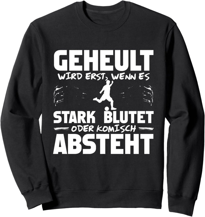 Lustiger Fussball Spruch für Männer Sweatshirt