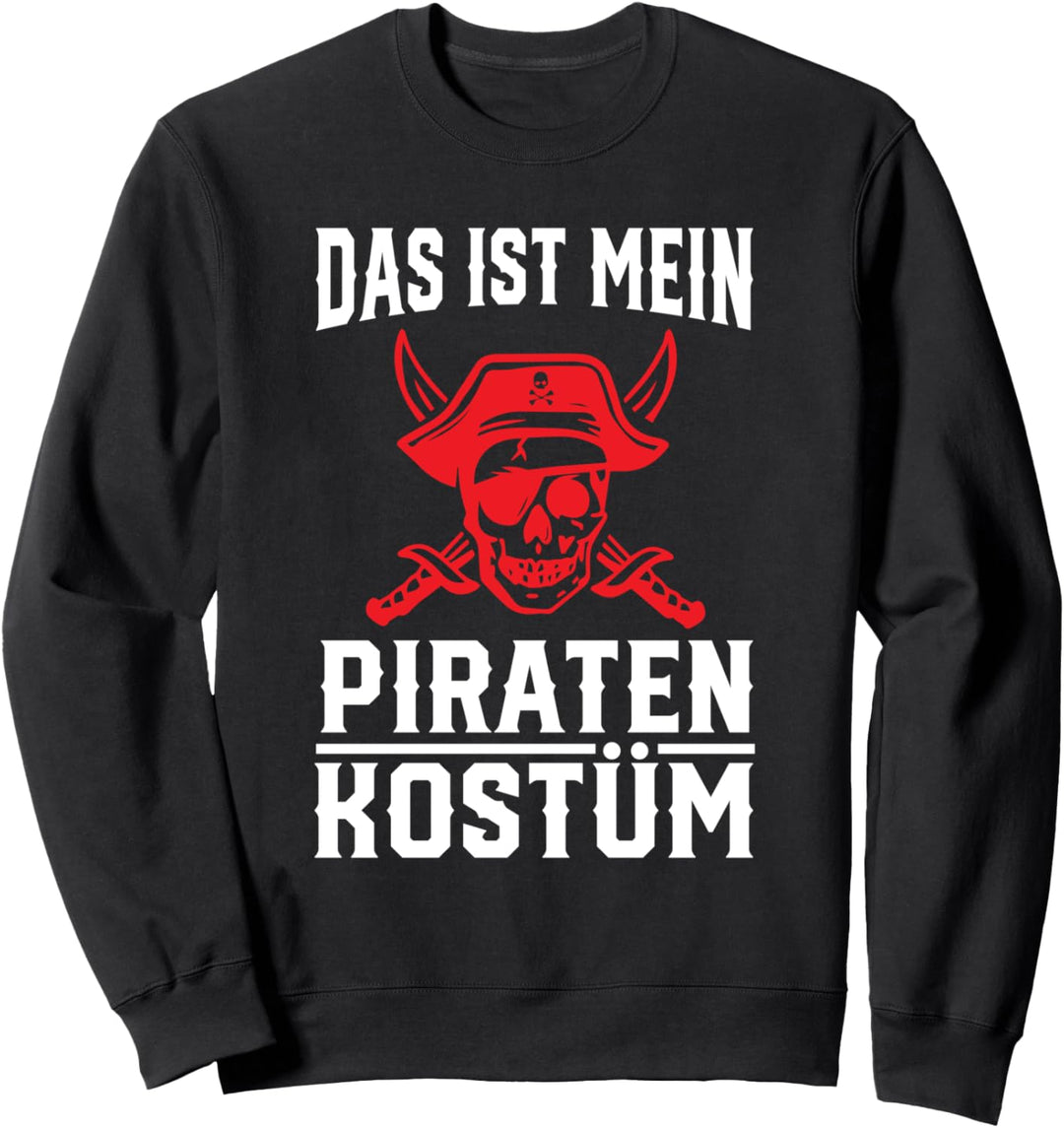 Halloween Karneval Fasching Das Ist Mein Piraten Kostüm Sweatshirt