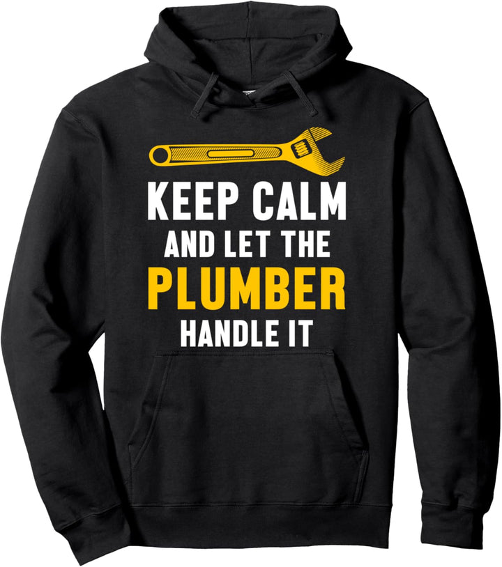 Bleib Ruhig Lass Den Klempner Die Arbeit Erledigen Arbeiter Pullover Hoodie