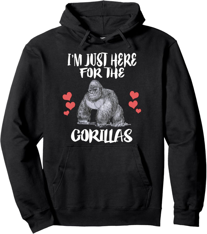 I'm Just Here For The Gorillas Pullover Hoodie