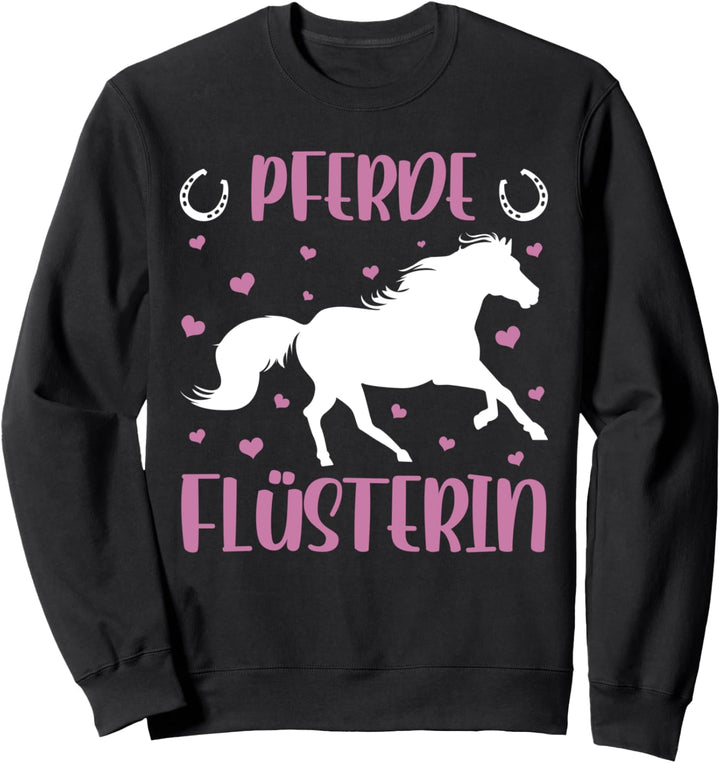 Damen Reiter Sprüche Horse Girl Pferde Flüsterin Reiterin Sweatshirt