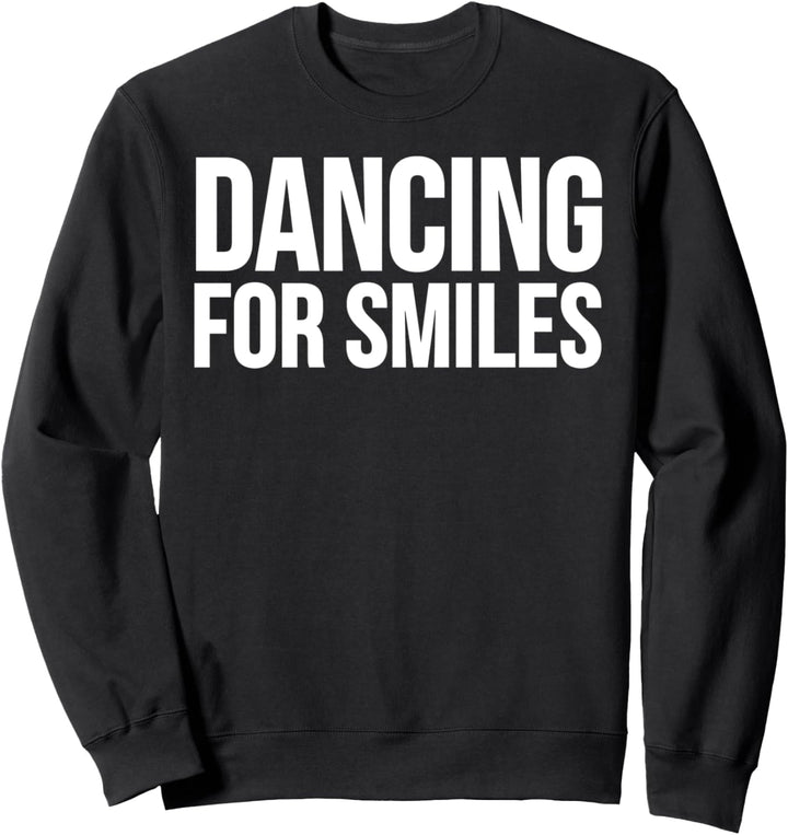 Tänzerin Lustig - Tanzen für Lächeln Sweatshirt