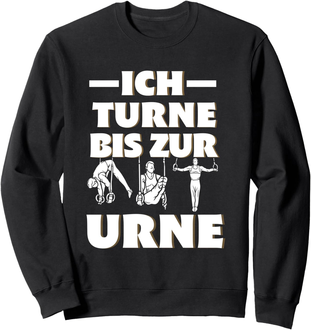 Ich turne bis zur Urne Gymnastik Sportler Turnen Opa Oma Sweatshirt