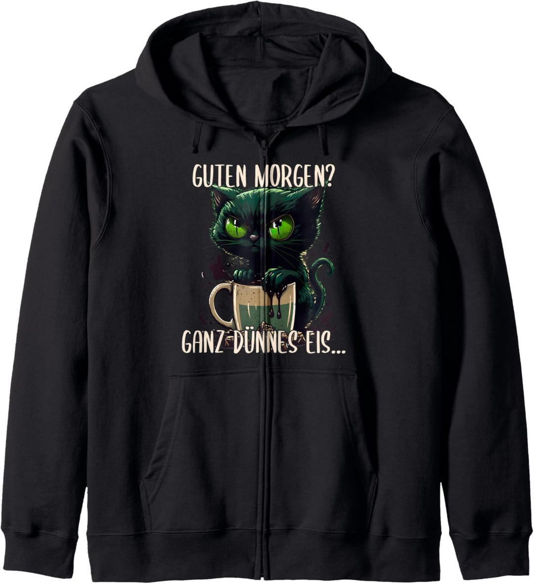 Guten Morgen Ganz Dünnes Eis, Böse Katze & Kaffee Kapuzenjacke