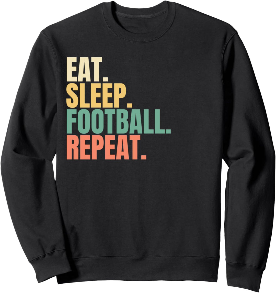Eat Sleep Football Repeat Sweatshirt
