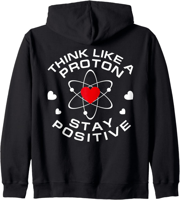 Think Like A Proton And Stay Positive Humor Saying Science Kapuzenjacke