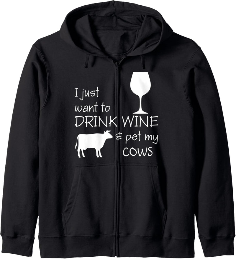 I Just Want To Drink Wine And Pet My Cows Kapuzenjacke