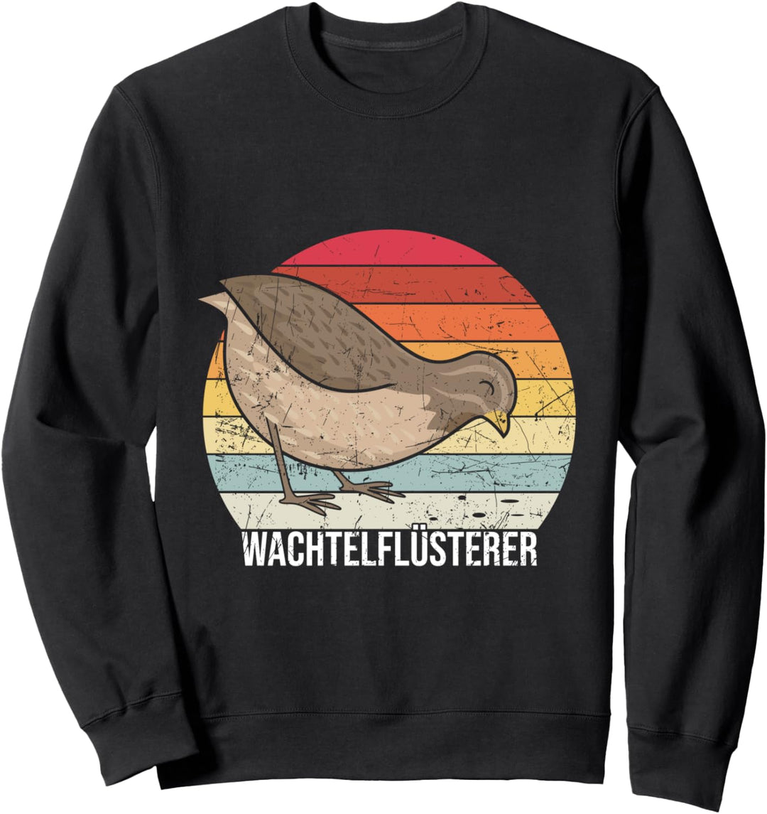 Wachtel Flüsterer - Wachtelhalter Geschenk Wachtel Spruch Sweatshirt