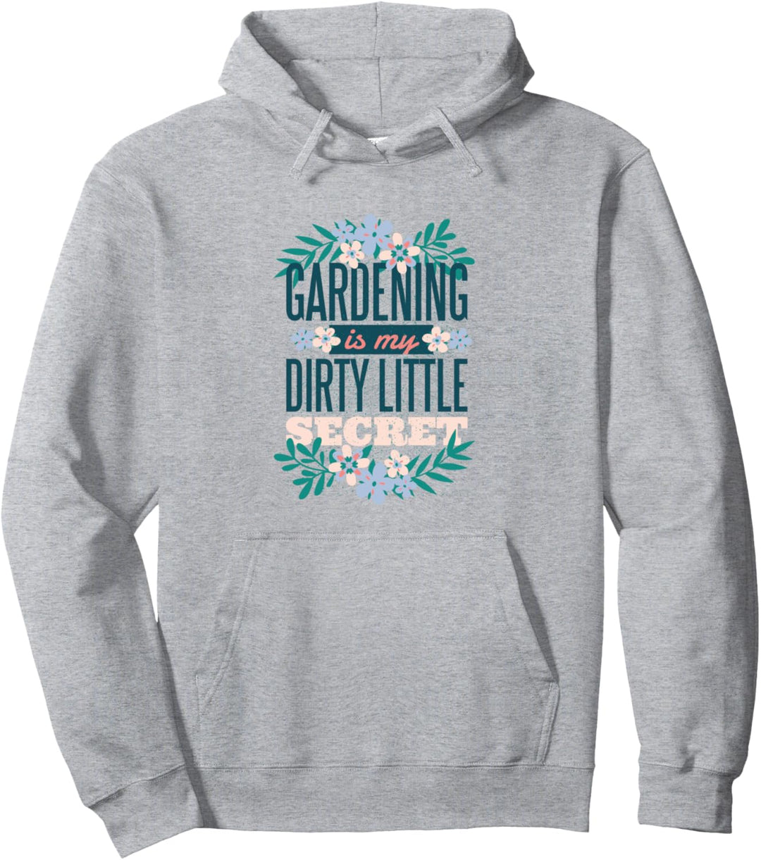 Gardening is My Dirty Little Secret Lustiger Gärtner Spruch Pullover Hoodie