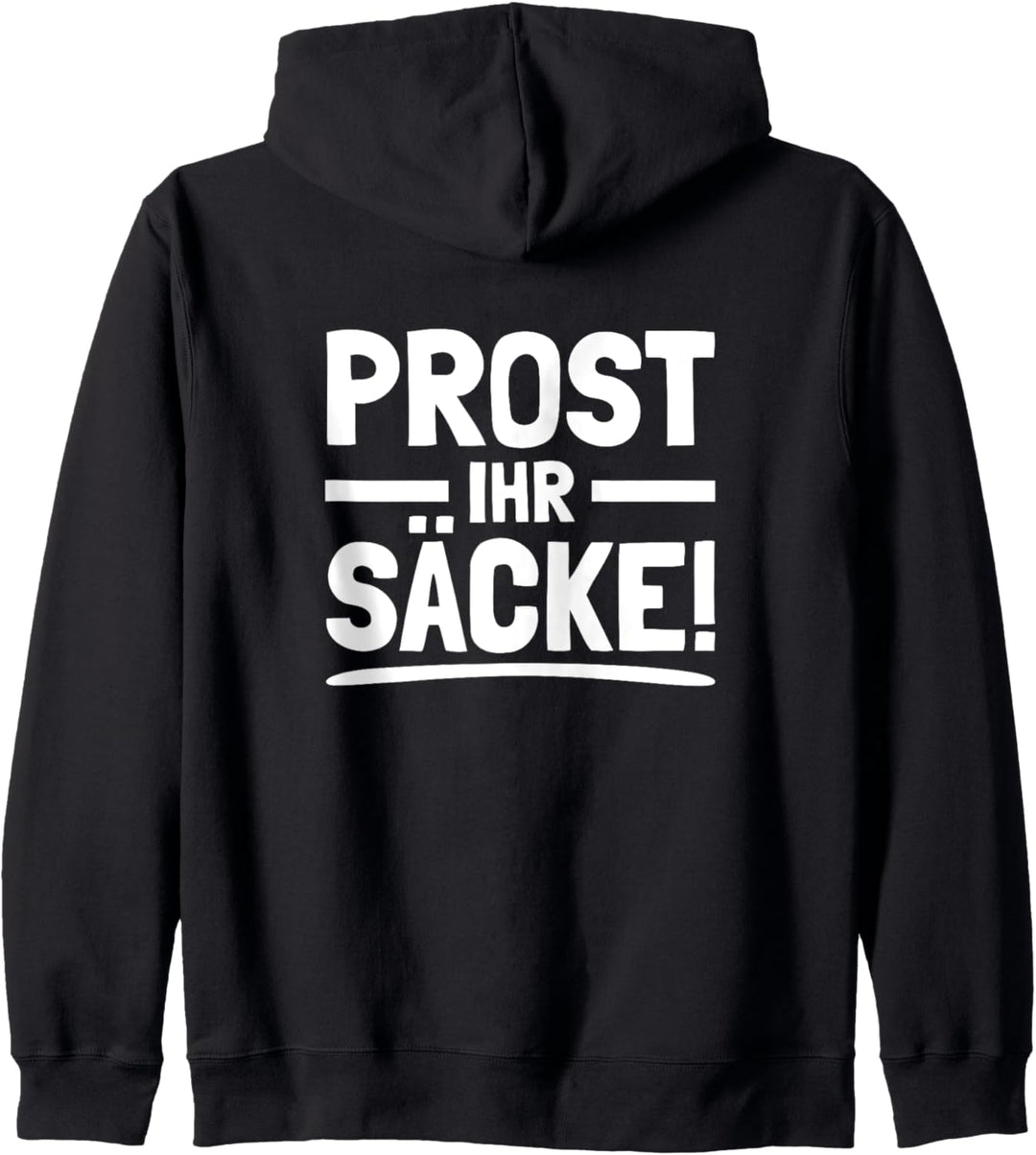 Prost Ihr Säcke Trinkspruch Lustige Bier Saufen Sprüche Kapuzenjacke