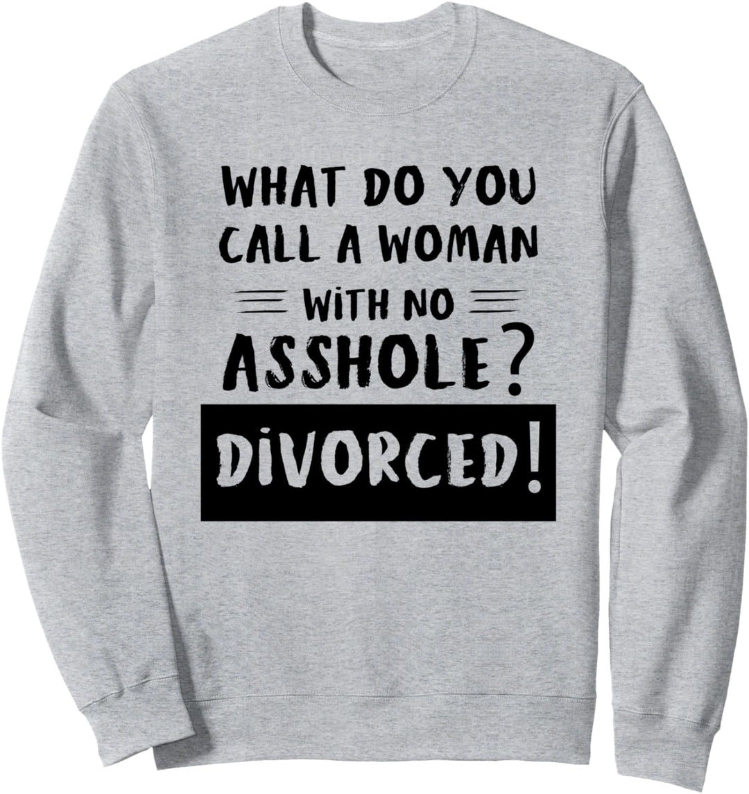 Lustiges Scheidungszitat Ehefrau Ehemann nur Arschloch Sweatshirt